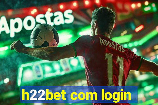 h22bet com login